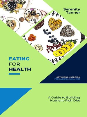cover image of Eating for Health-Optimizing Nutrition for Overall Wellness